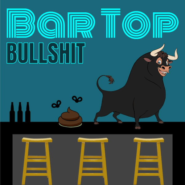 BarTop BullShit