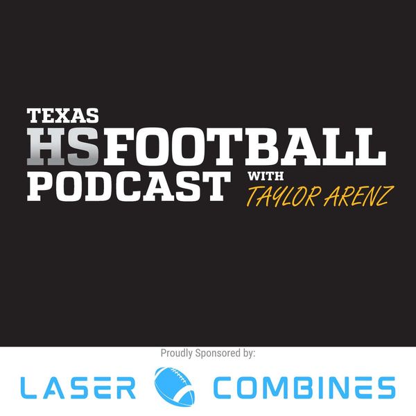 Texas HS Football Podcast with Taylor Arenz
