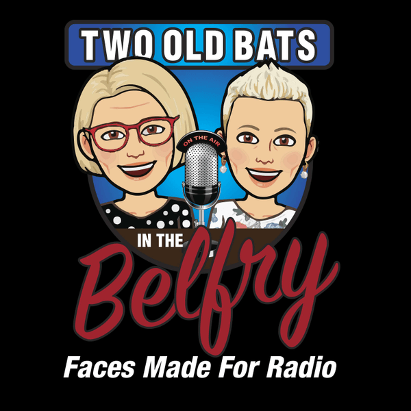 Two Old Bats in the Belfry