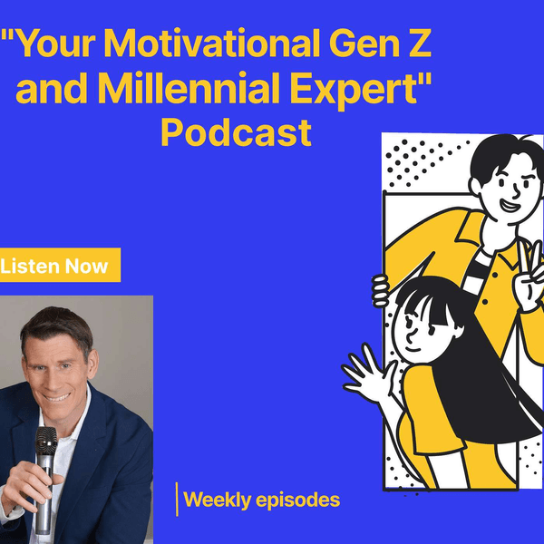 Your Motivational Gen Z and Millennial Expert-Your host: Dr. Jason Wiggins