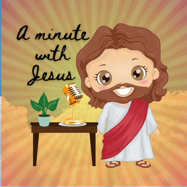 A minute with Jesus