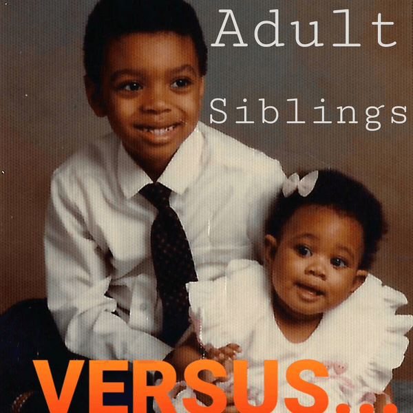 Adult Siblings Versus...