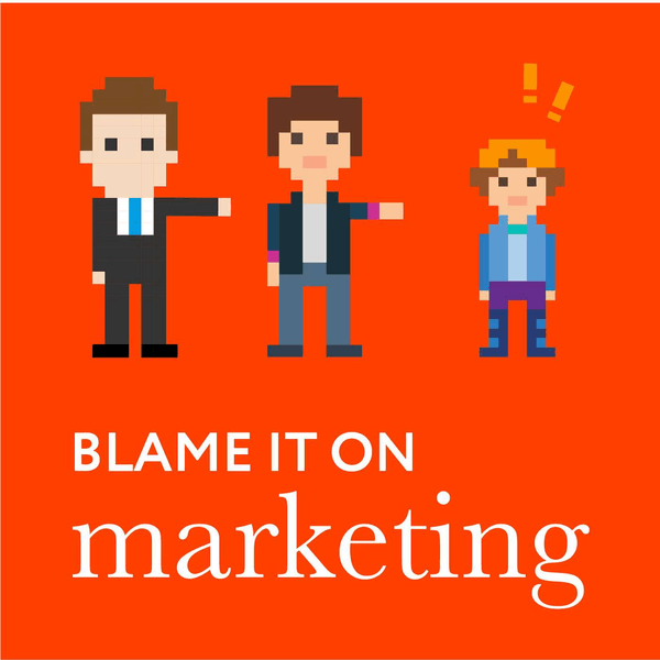 Blame it on Marketing ™