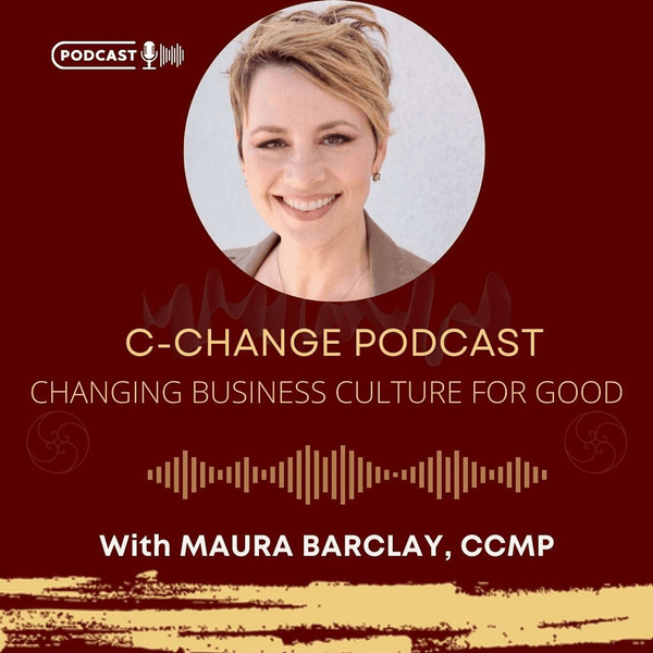 C-Change Show- Changing  Business Culture for GOOD