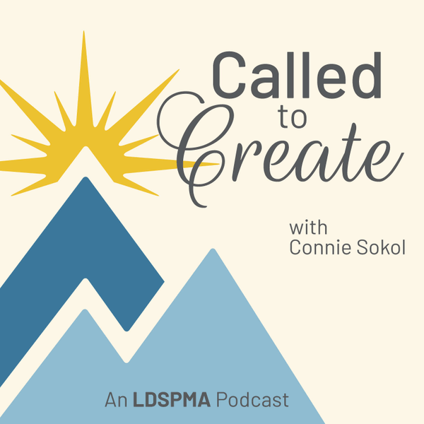 Called to Create: An LDSPMA Podcast