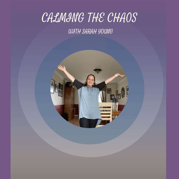 Calming the Chaos with Sarah