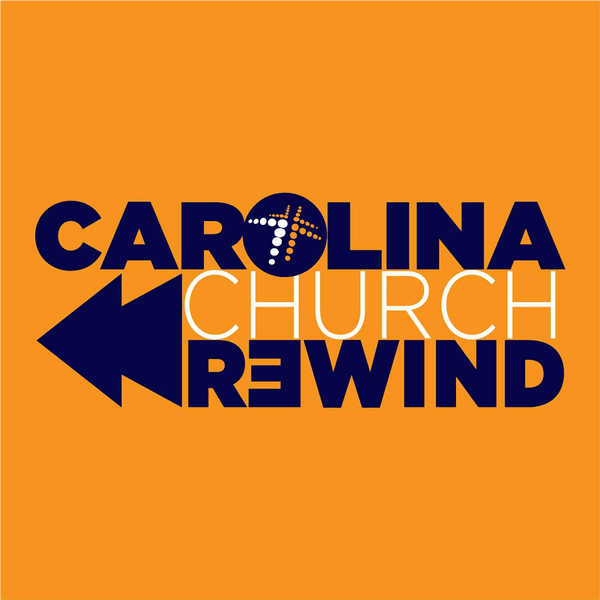 Carolina Church Rewind