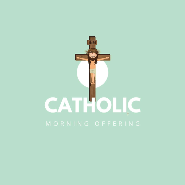 Catholic Morning Offering Podcast