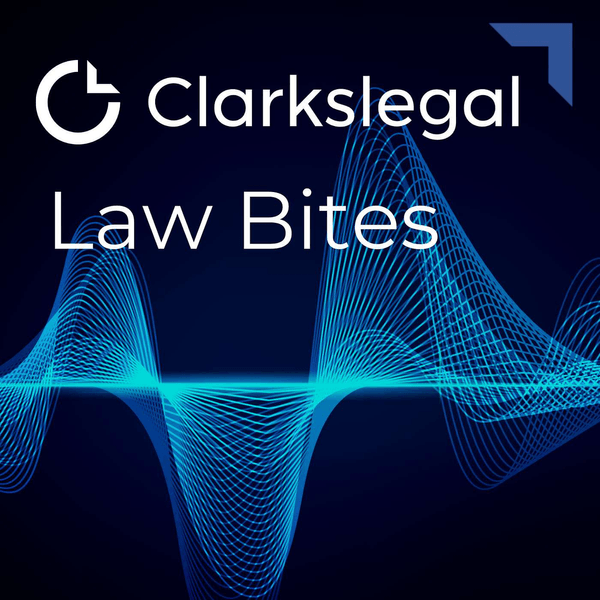 Clarkslegal Law Bites