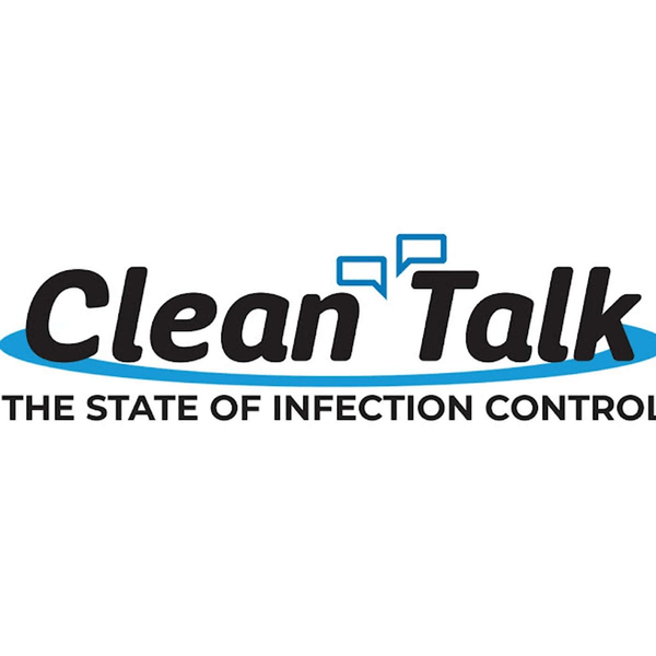 Clean Talk - The State of Infection Control w/ Brad Whitchurch
