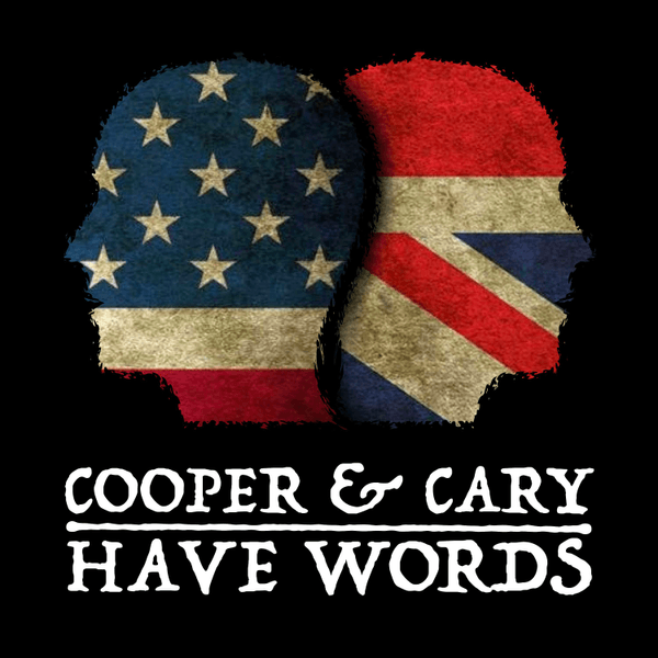 Cooper & Cary Have Words