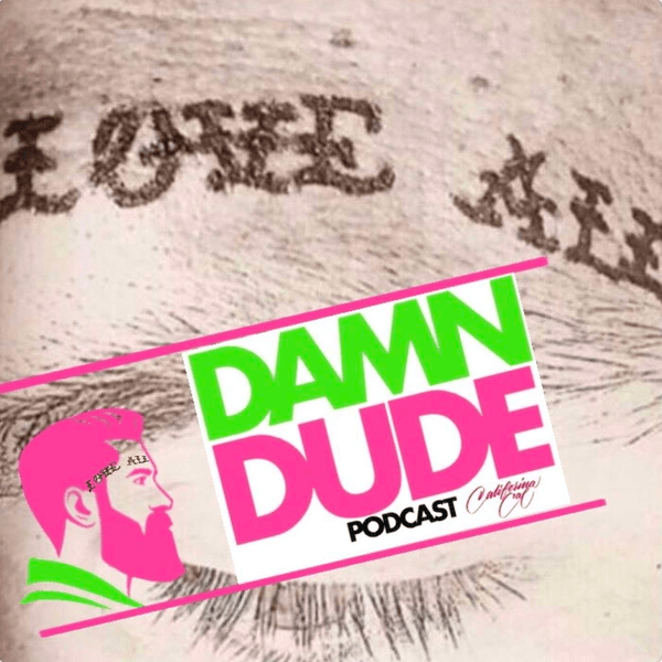 Damn Dude Podcast