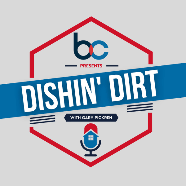 Dishin' Dirt with Gary Pickren