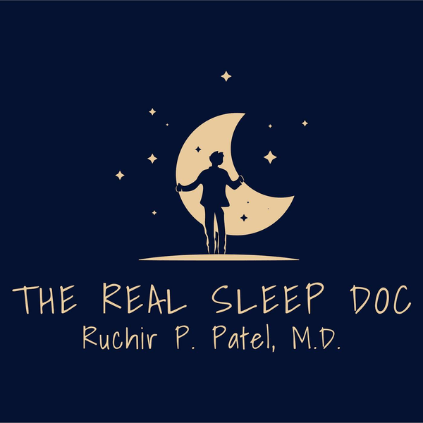 Dr. Ruchir P. Patel, the real sleep doc