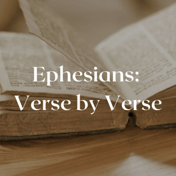 Ephesians: Verse by Verse