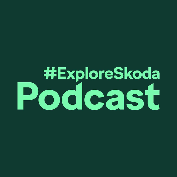 #ExploreSkoda Podcast