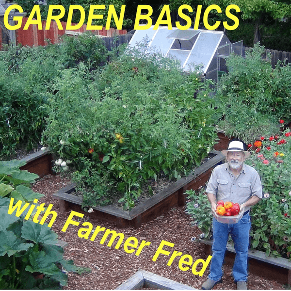 Garden Basics with Farmer Fred