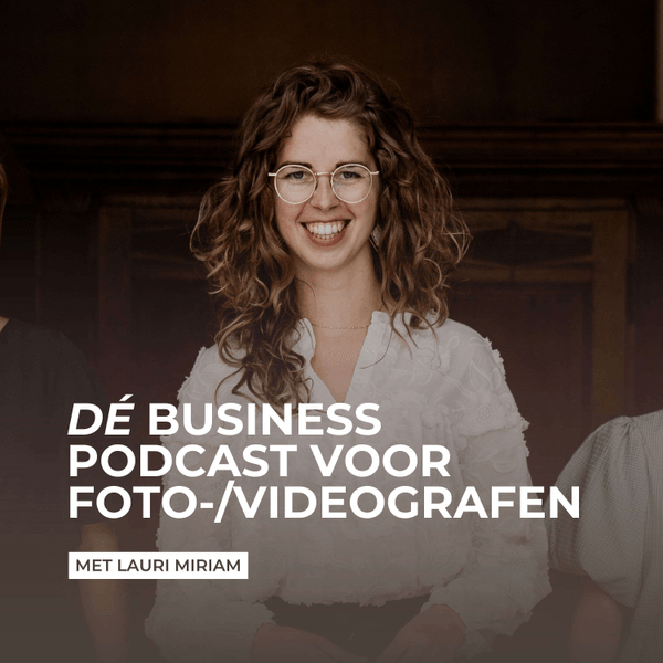 Lauri Miriam: DE business podcast voor foto- en videografen