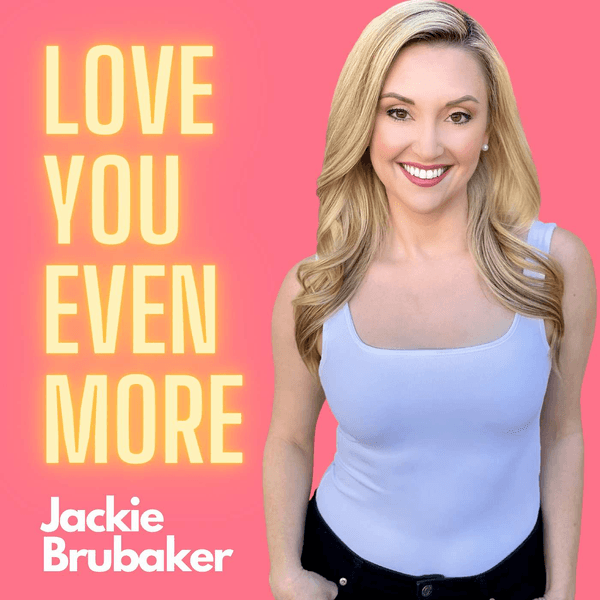 Love You Even More with Jackie Brubaker