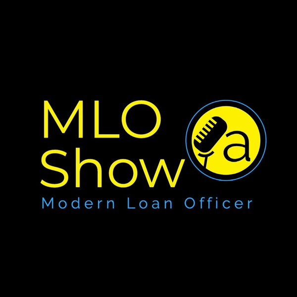 MLO | Mortgage & Real Estate Podcast