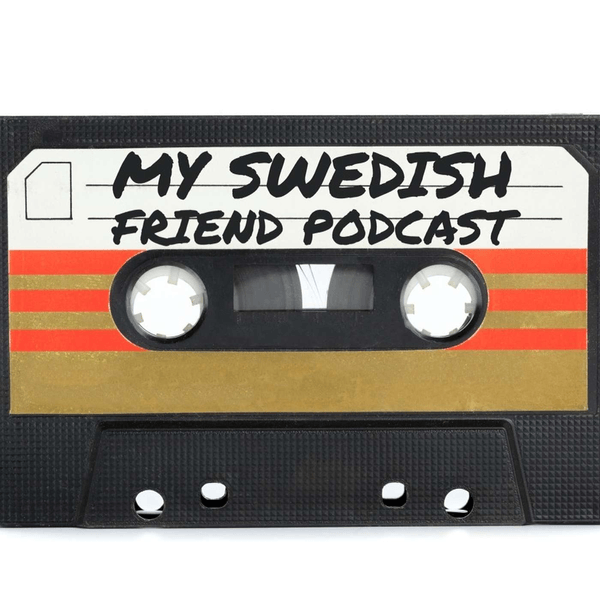 My Swedish Friend Podcast