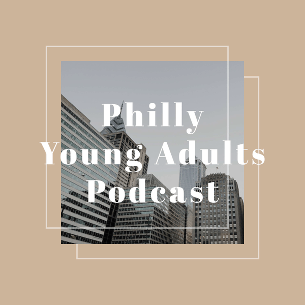 Philly Young Adults Podcast