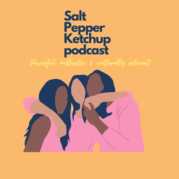 Salt Pepper Ketchup The Podcast