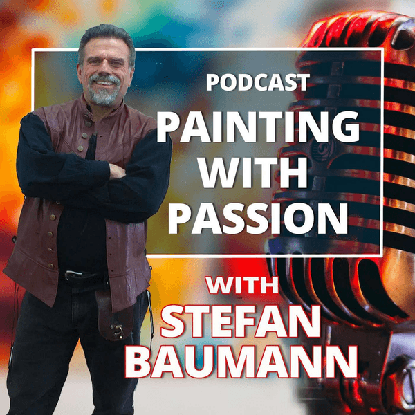 Stefan Baumann Podcast - Inspiration and Insights on Art and Painting