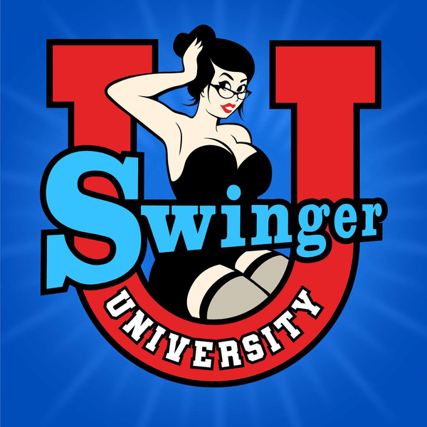 Swinger University - A Sexy and Educational Swinging Lifestyle Podcast