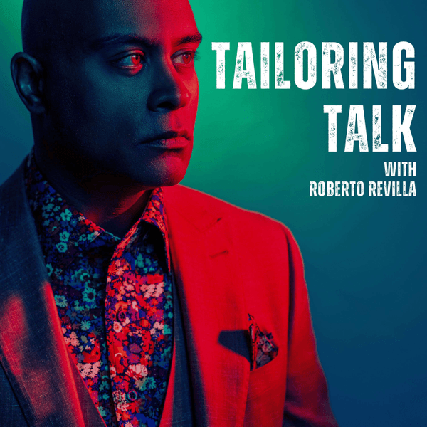 Tailoring Talk with Roberto Revilla