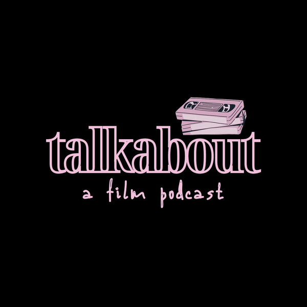 talkabout: A Film Podcast