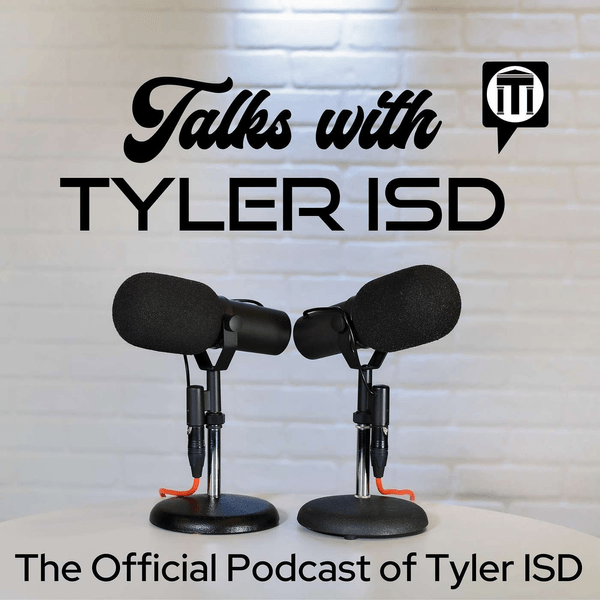 Talks with Tyler ISD