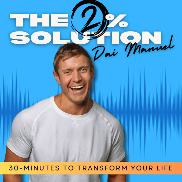 The 2% Solution: 30 Minutes to Transform Your Life
