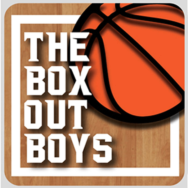 The Box Out Boys: an NBA fan podcast