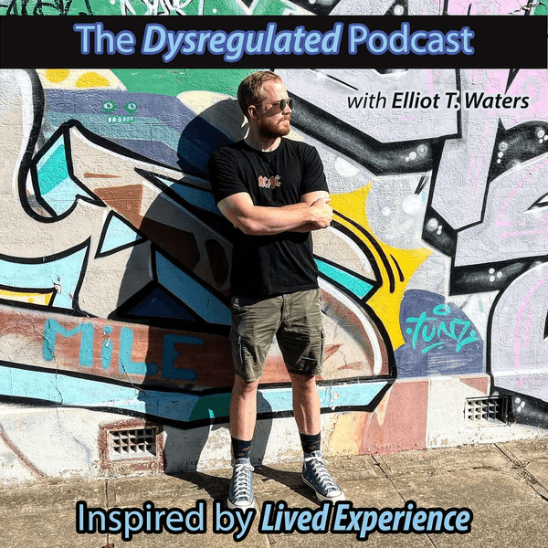 The Dysregulated Podcast