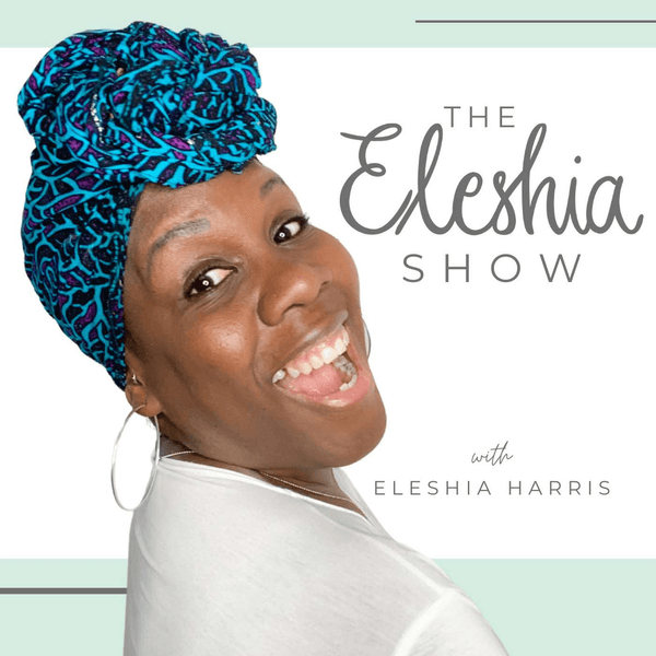 The Eleshia Show