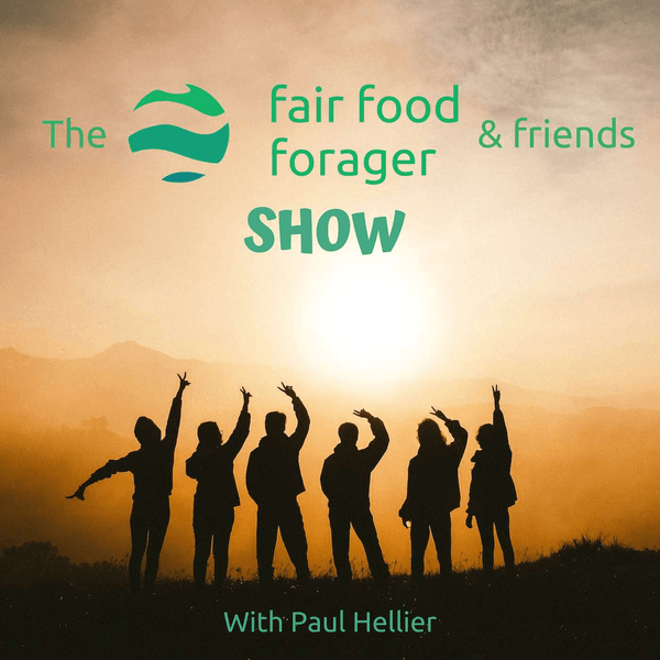 The Fair Food Forager & Friends Show