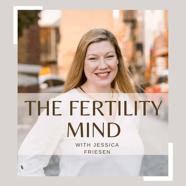 The Fertility Mind Podcast