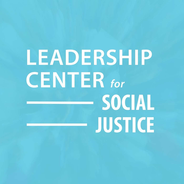 The Leadership Center for Social Justice Podcast