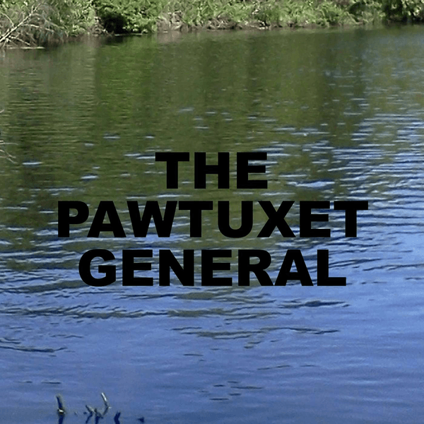 The Pawtuxet General™