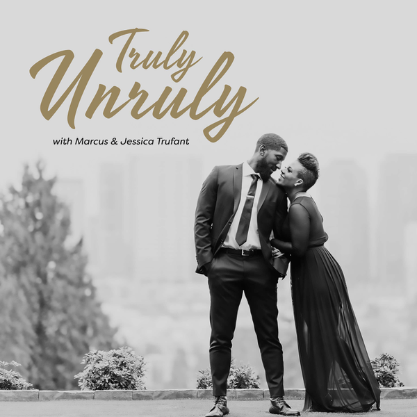 Truly Unruly with Marcus & Jessica Trufant