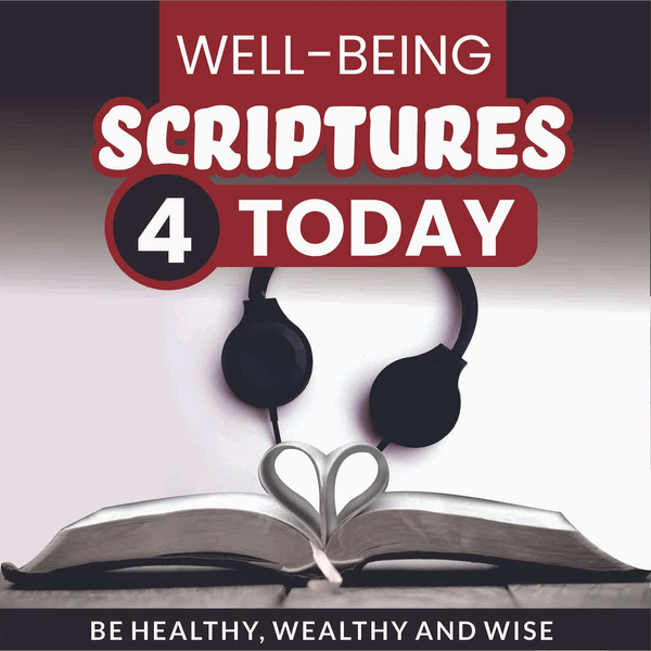 Wellbeing Scriptures 4 Today