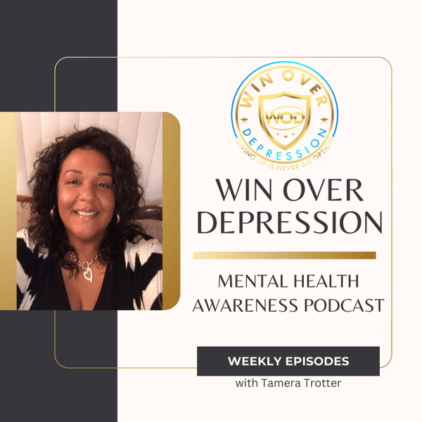 Win Over Depression -A Podcast about how Mental Health Matters