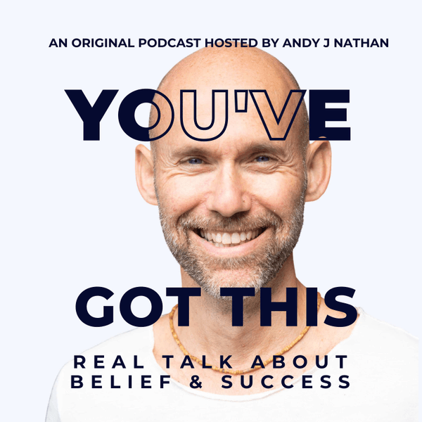 You've Got This - Real Talk about Belief and Success